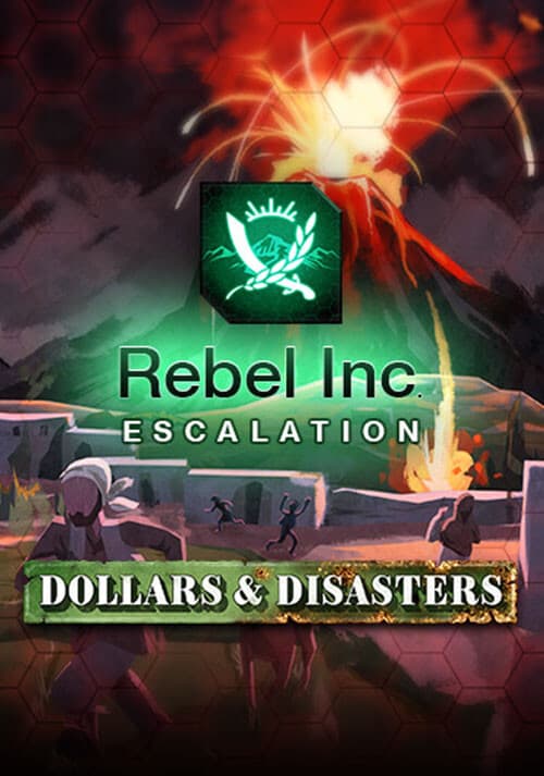 Rebel Inc: Escalation - Dollars & Disasters