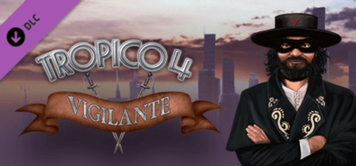 Tropico 4 Vigilante