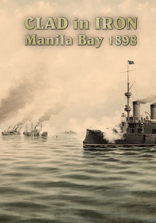 Clad in Iron: Manila Bay 1898