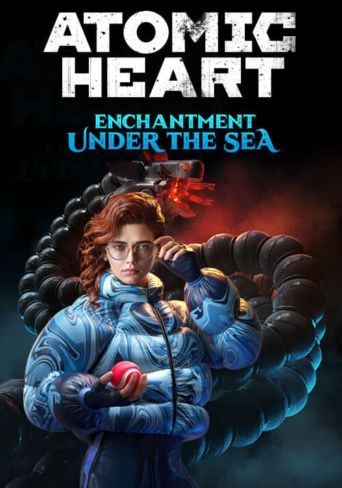 Atomic Heart - Enchantment Under the