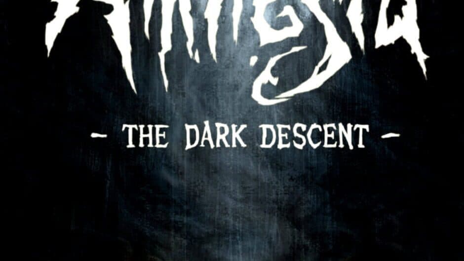 Amnesia: The Dark Descent