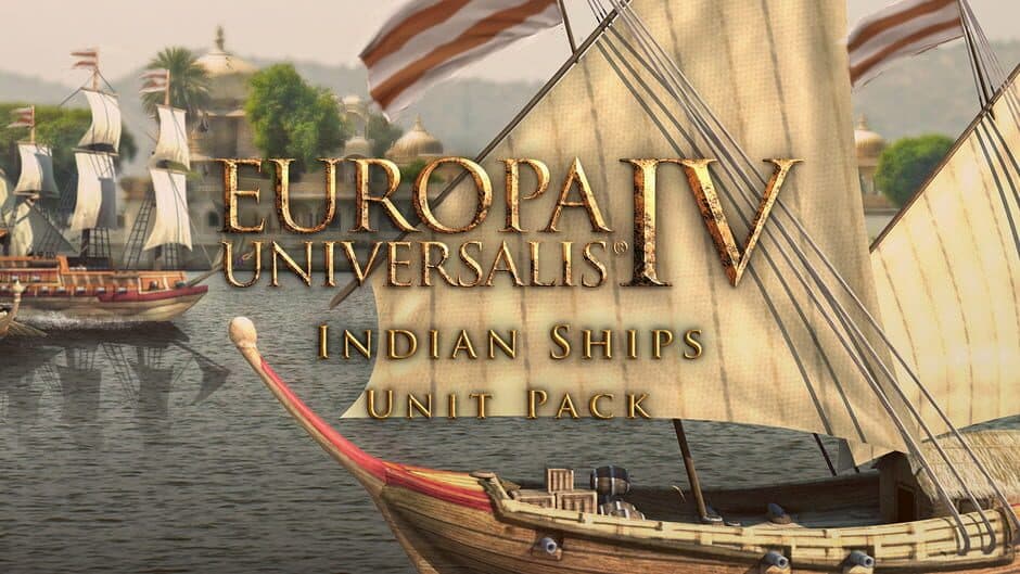 Europa Universalis IV Indian Ships Unit Pack