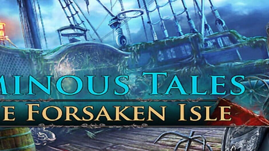 Ominous Tales: The Forsaken Isle