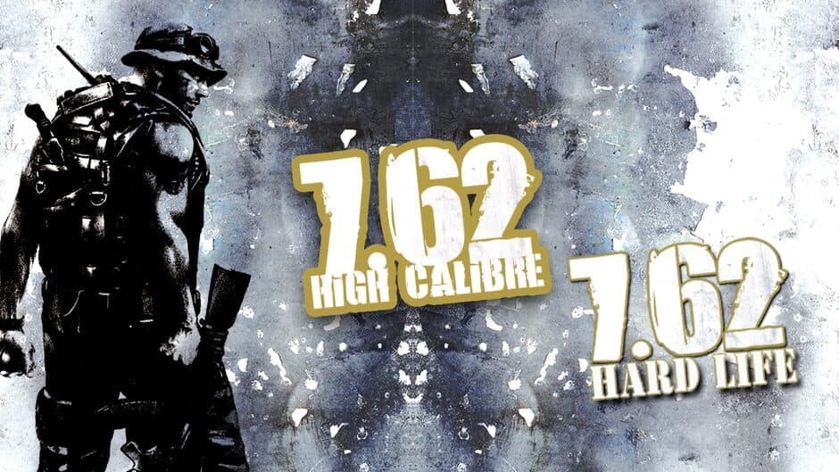 7,62 High Calibre + 7,62 Hard Life