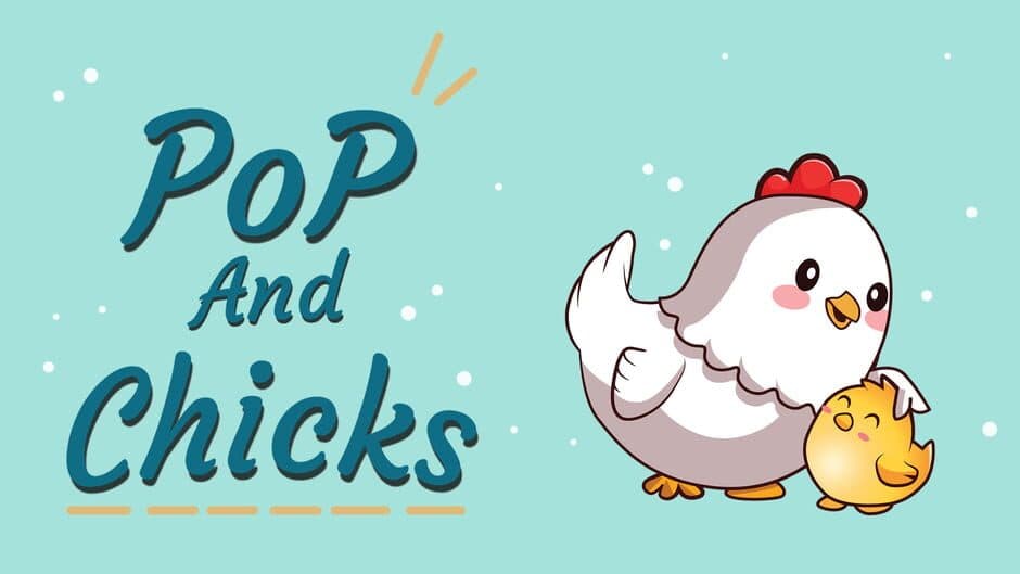 Pop and Chicks