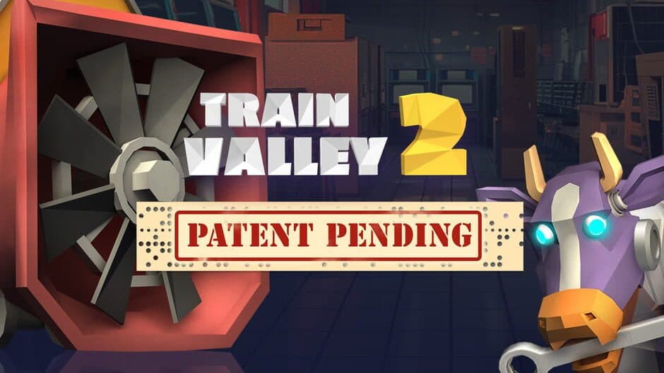 Train Valley 2 - Patent Pending