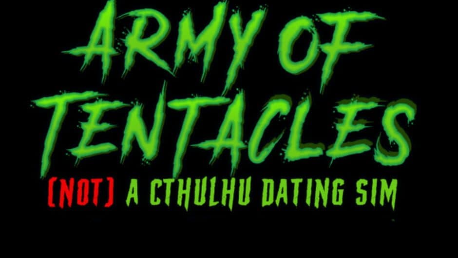 Army of Tentacles (Not) A Cthulhu Dating Sim
