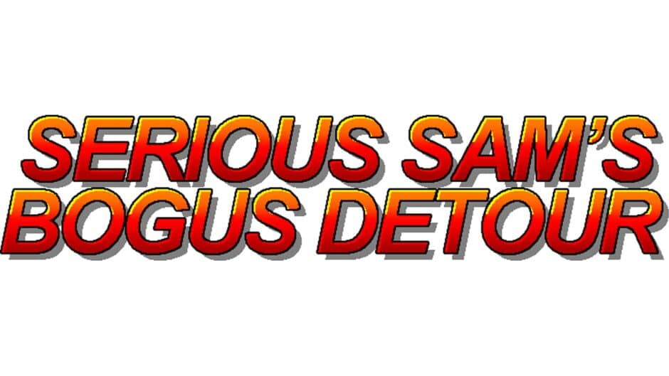 Serious Sam's Bogus Detour