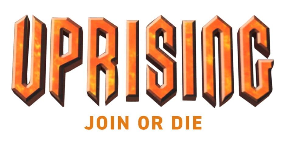 Uprising: Join or Die