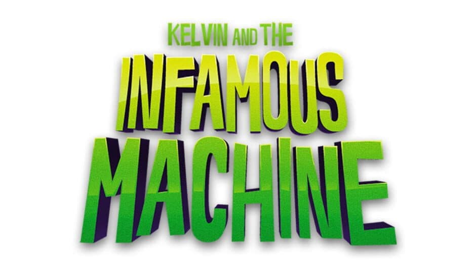 Kelvin and the Infamous Machine