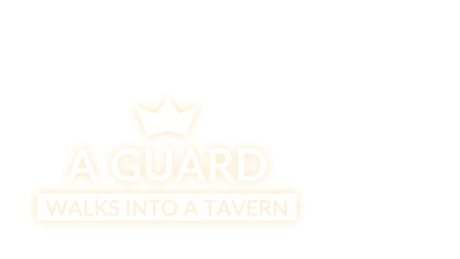 A guard walks into a tavern
