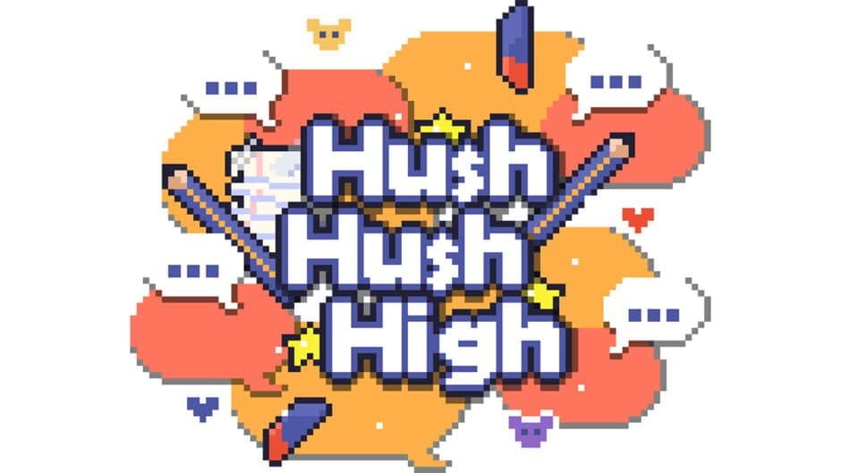 Hush Hush High
