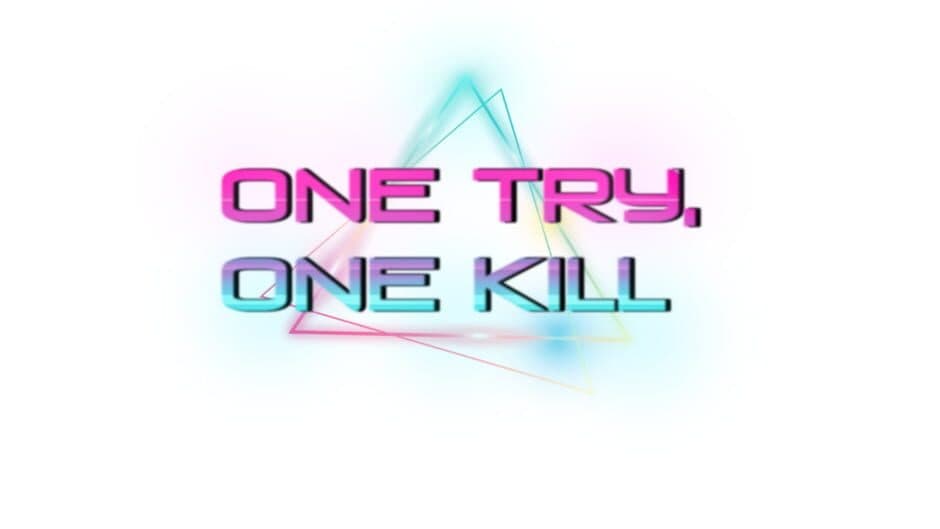 One Try, One Kill