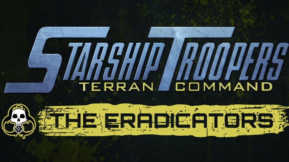 Starship Troopers: Terran Command - The Eradicators