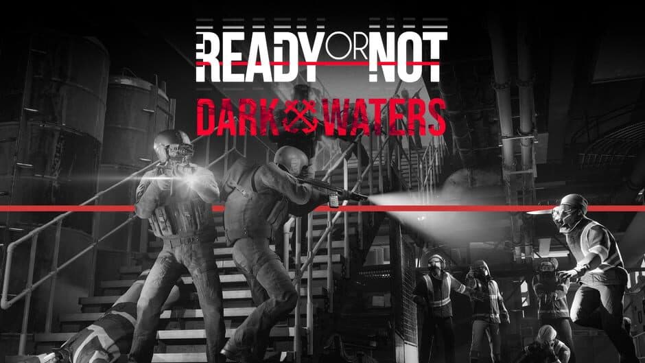 Ready or Not: Dark Waters