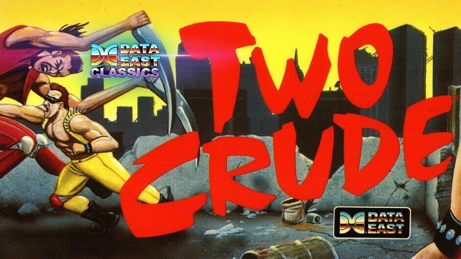 Retro Classix: Two Crude