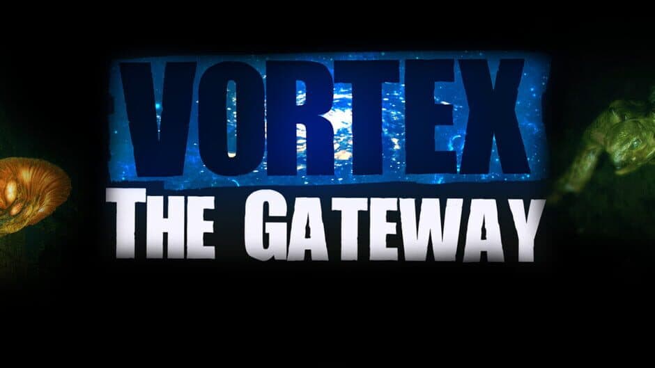Vortex: The Gateway