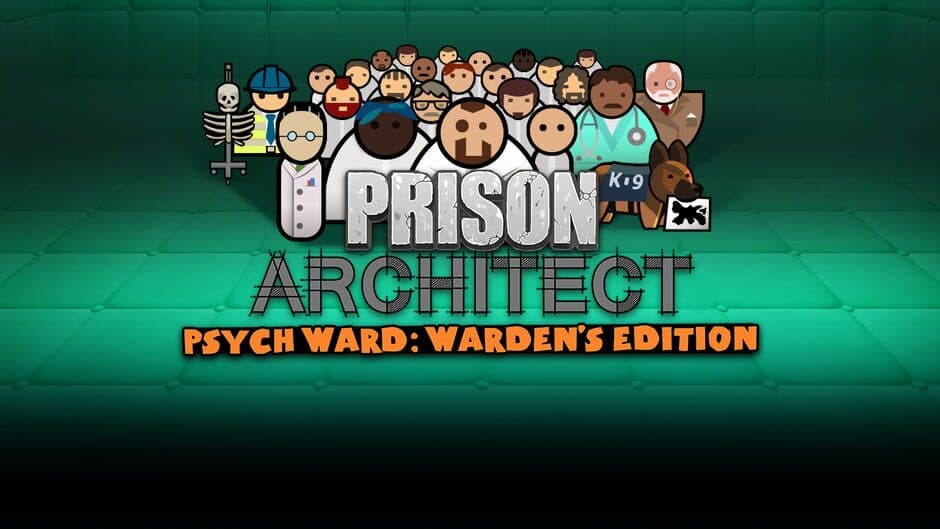 Prison Architect - Psych Ward: Warden's Edition