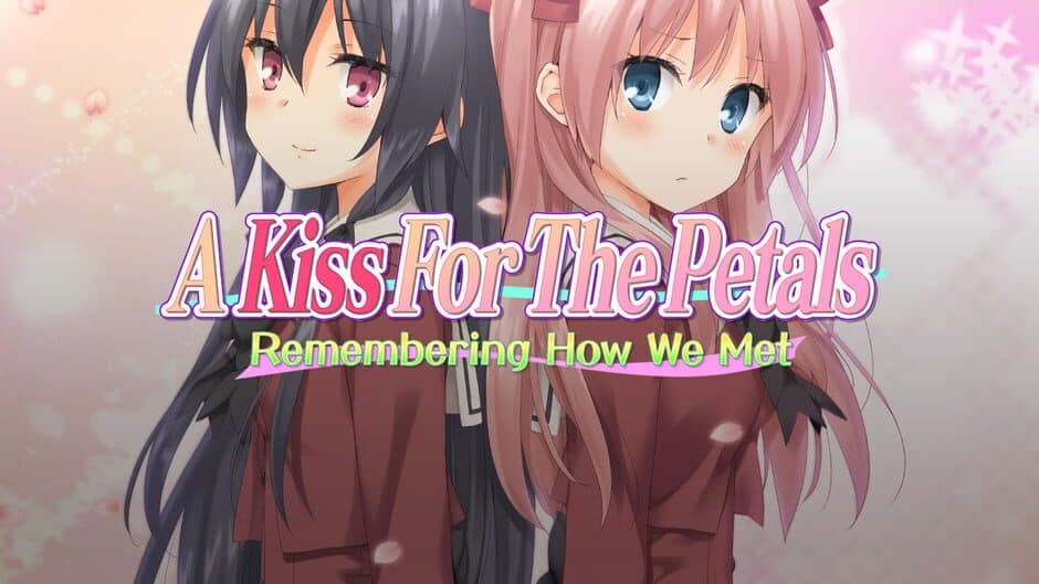 A Kiss for the Petals: Remembering How We Met
