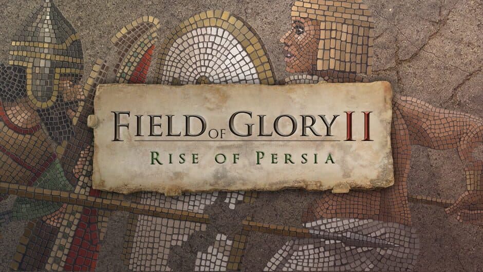 Field of Glory 2 Rise of Persia