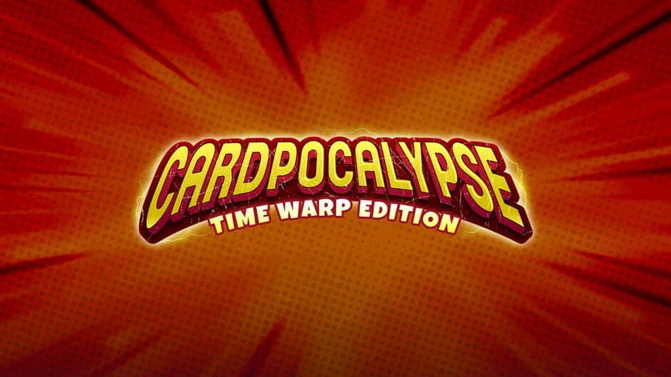 Cardpocalypse: Time Warp Edition