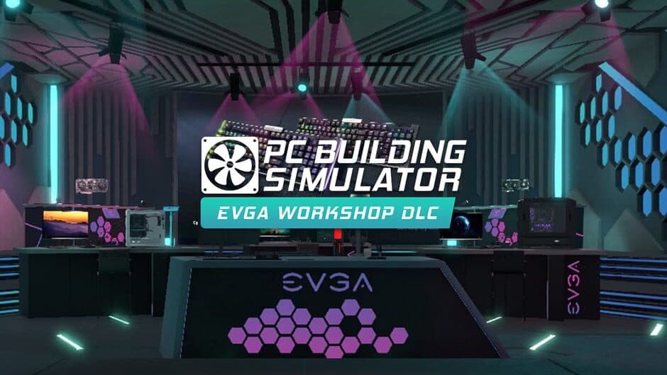 PC Building Simulator: EVGA Workshop