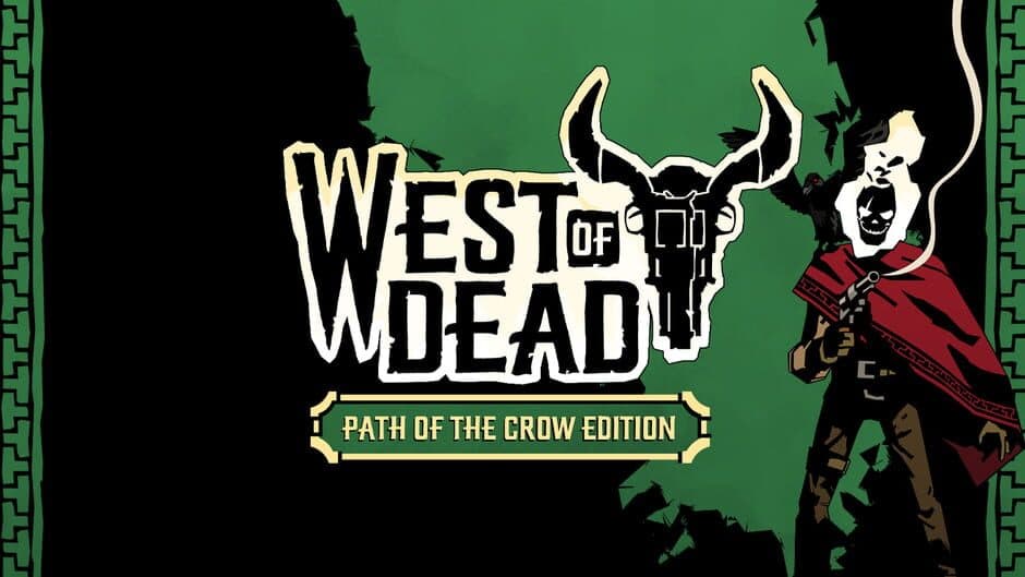 West of Dead: The Path of The Crow