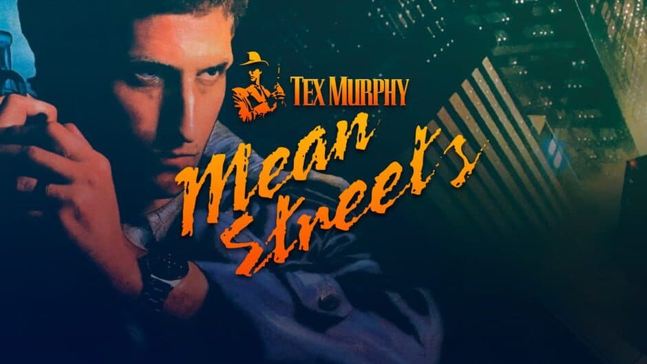 Tex Murphy Mean Streets