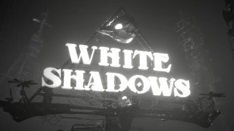 White Shadows
