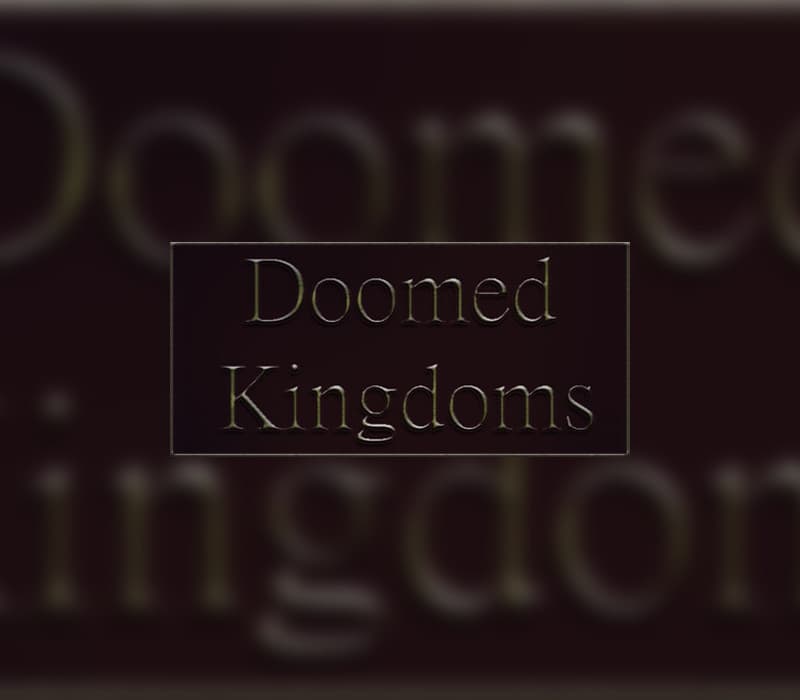 Doomed Kingdoms
