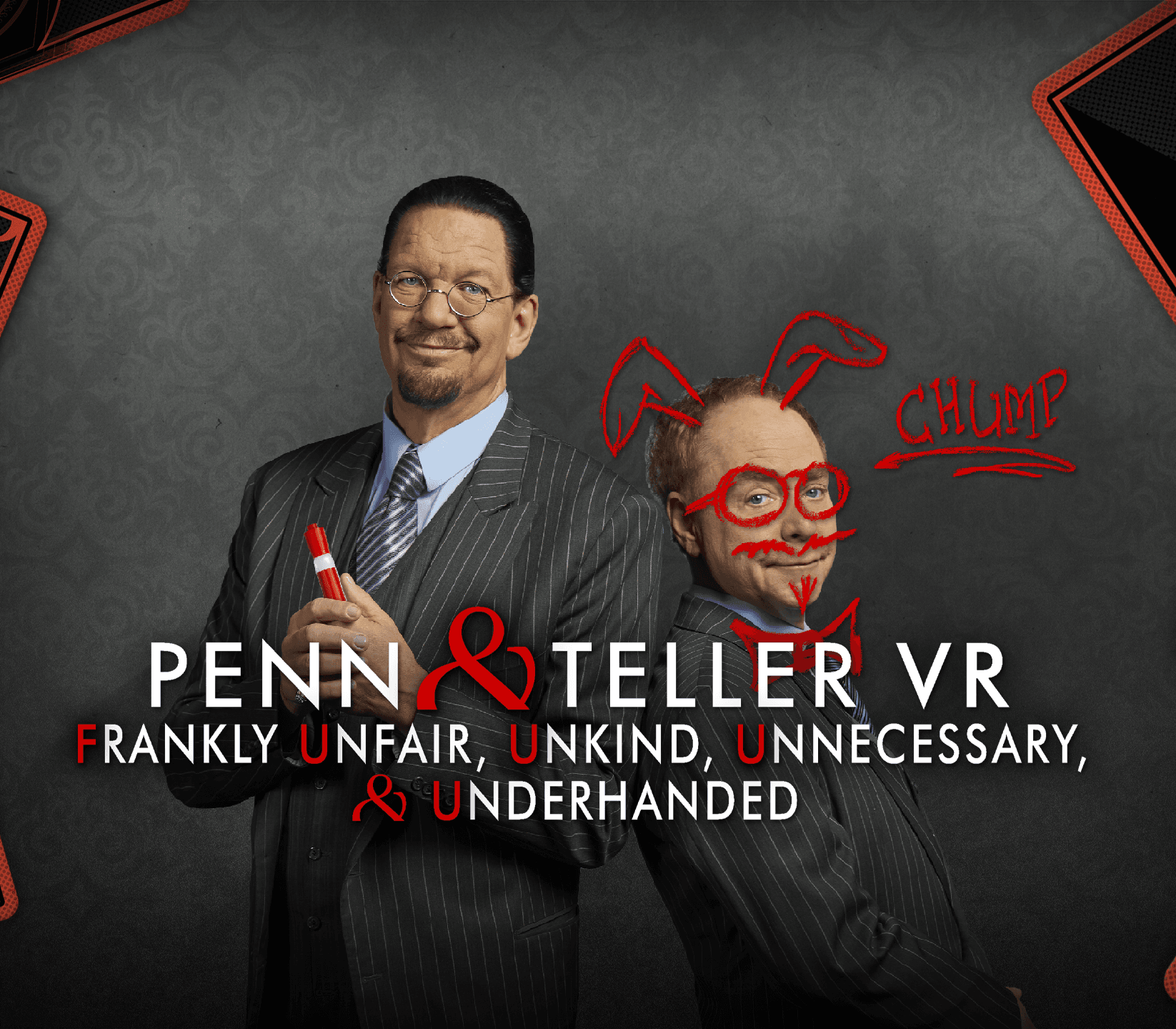 Penn & Teller VR: Frankly Unfair, Unkind, Unnecessary, & Underhanded