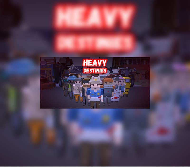 Heavy Destinies