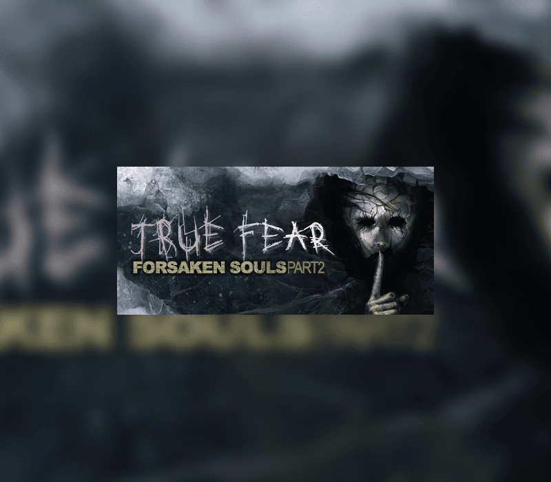 True Fear: Forsaken Souls Part 2