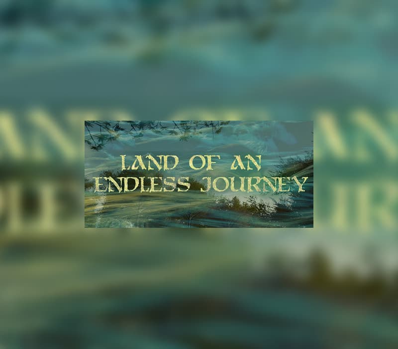 Land of an Endless Journey