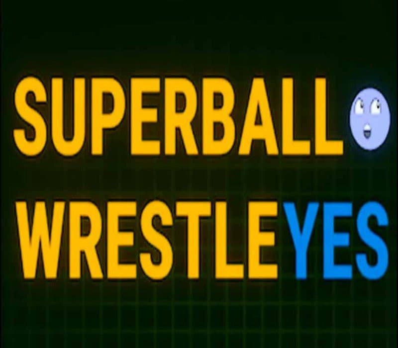 SUPER BALL WRESTLE YES