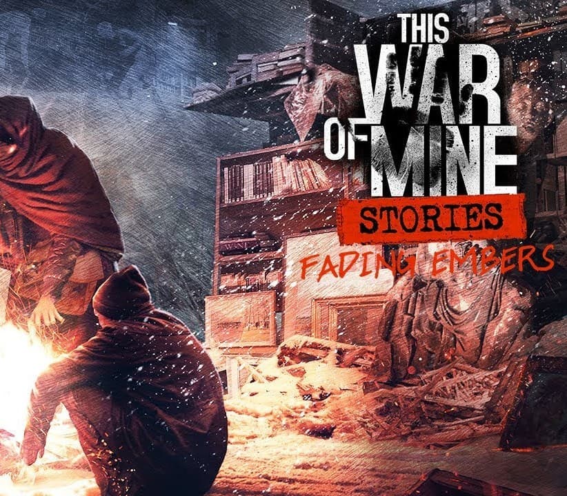 This War of Mine: Stories - Fading Embers DLC