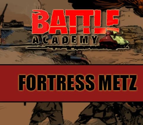 Battle Academy - Fortress Metz DLC