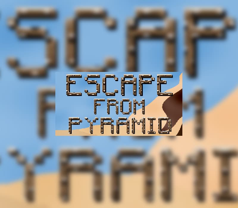 Escape from pyramid