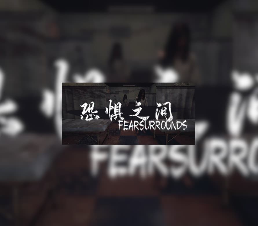 Fear surrounds