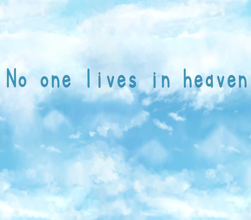 No one lives in heaven