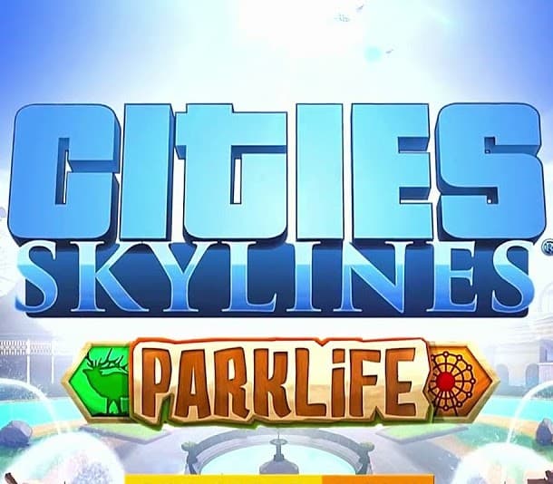 Cities: Skylines - Parklife DLC RU/CIS