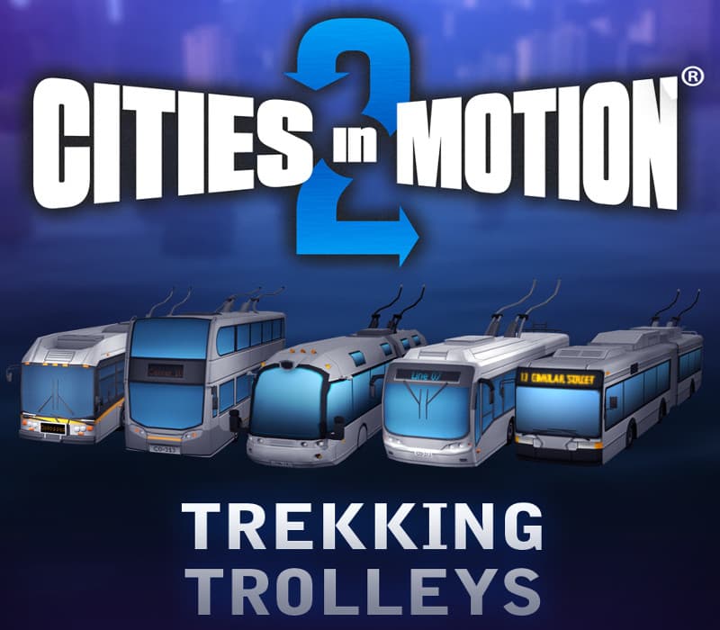 Cities in Motion 2 - Trekking Trolleys