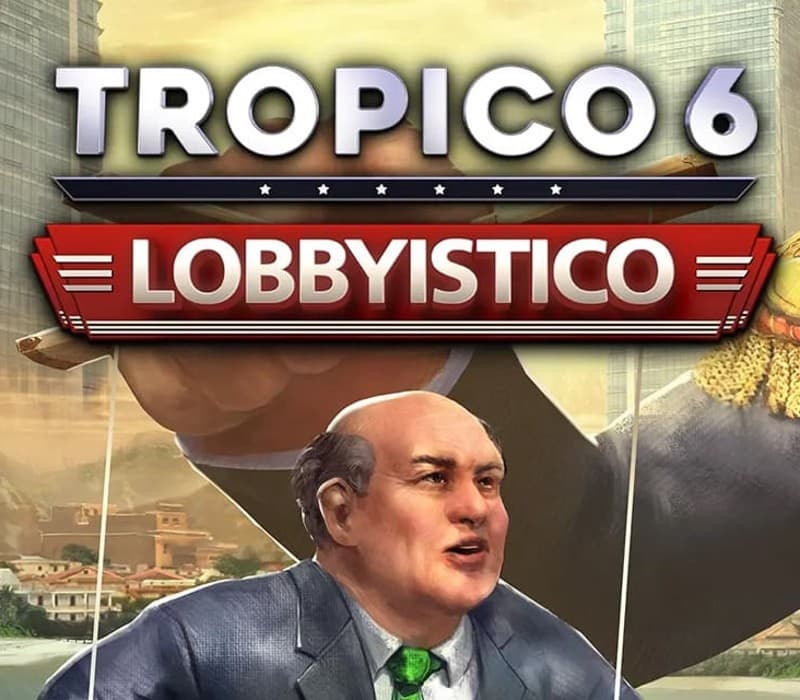 Tropico 6 - Lobbyistico DLC RU/CIS