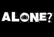 ALONE?