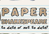 Paper Shakespeare: To Date Or Not To Date?