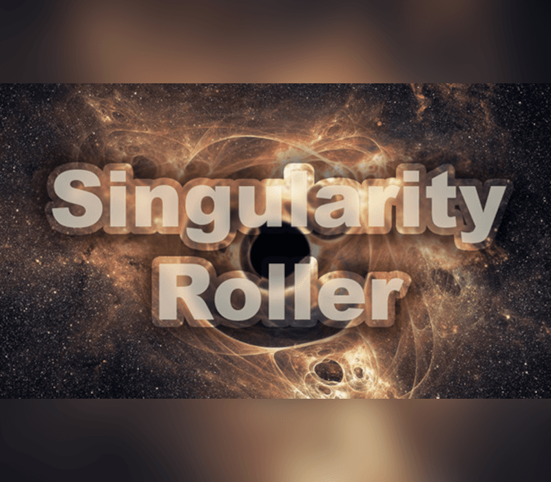 Singularity Roller