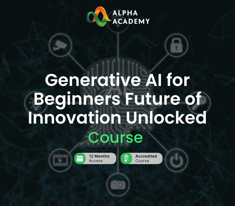 Generative AI for Beginners Future of Innovation Unlocked Alpha Academy