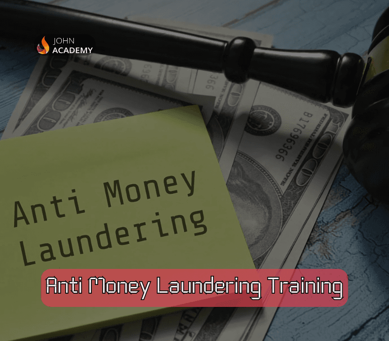 Anti-Money Laundering Training – Protection Against Financial Crime John Academy