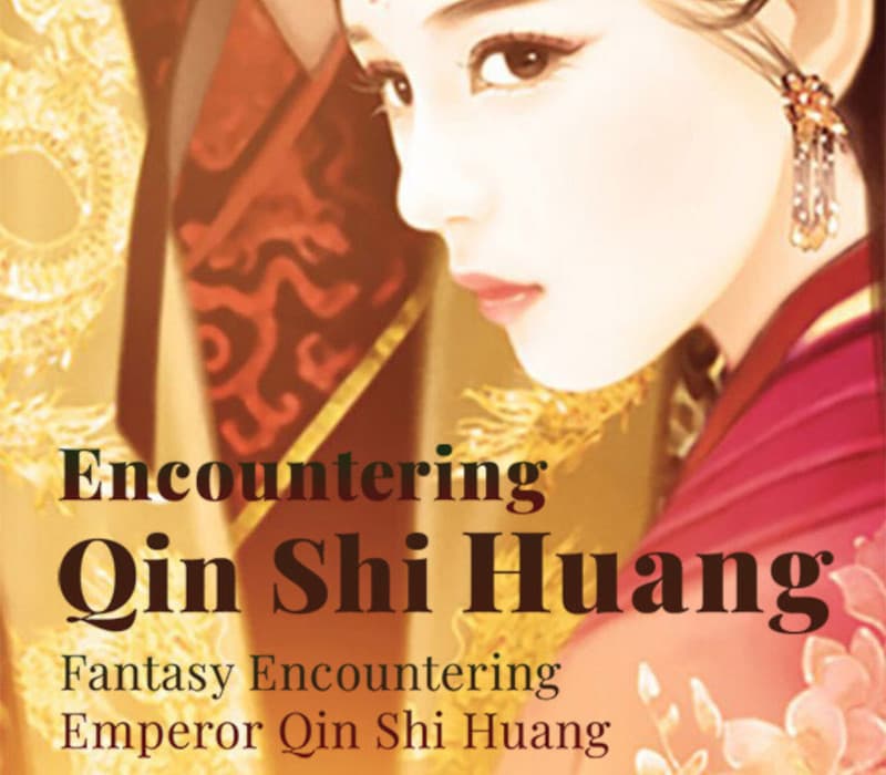 Fantasy Encountering Emperor Qin Shi Huang