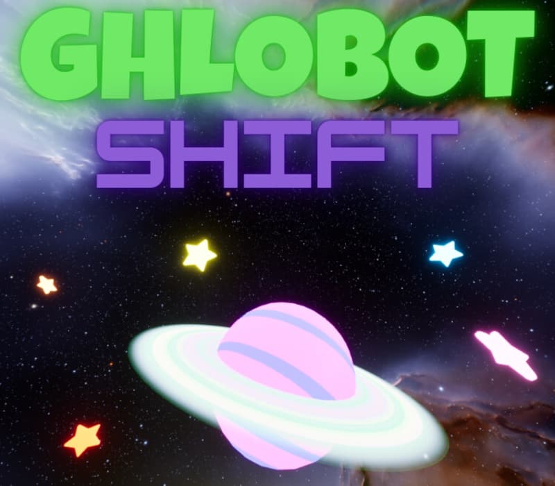 Ghlobot Shift
